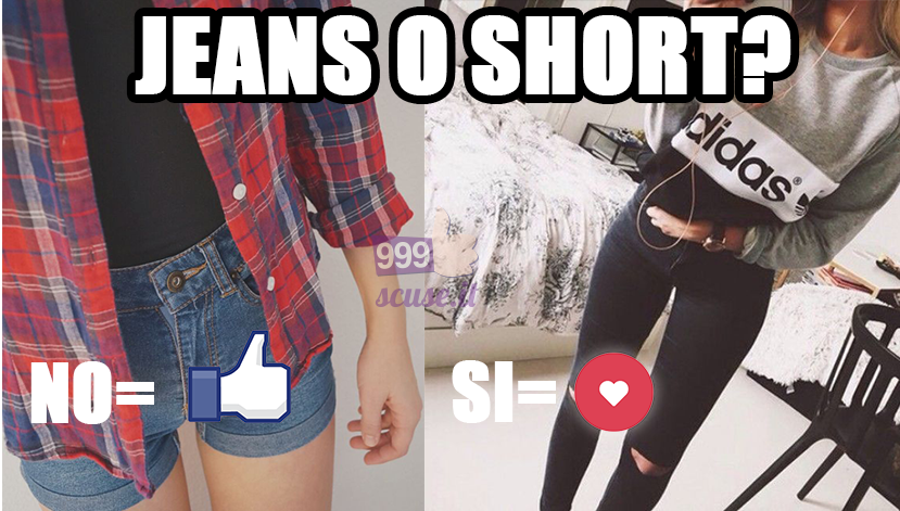 Jeans o short?