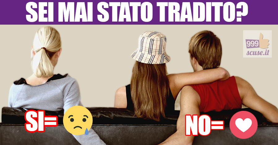 Sei mai stato tradito?