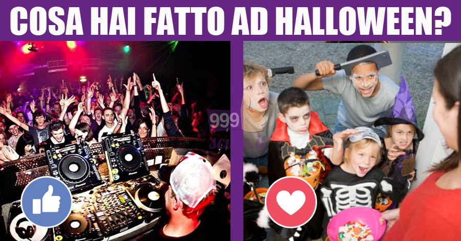 Cosa hai fatto ad Halloween?