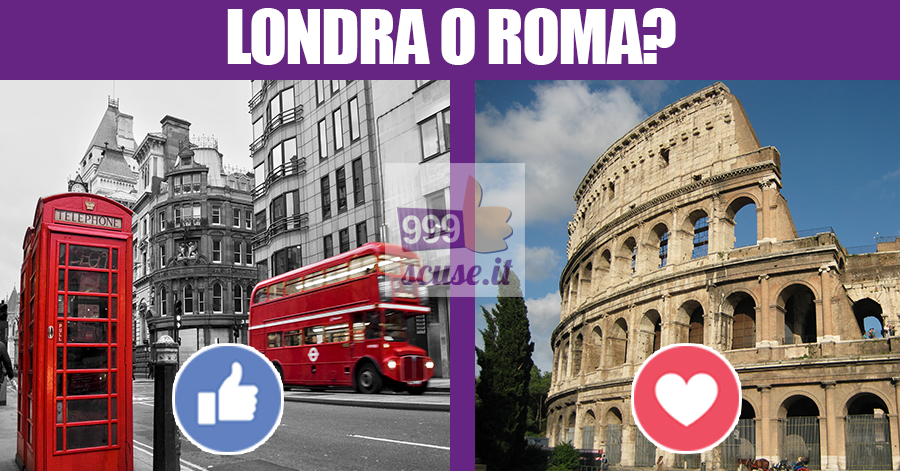 Londra o Roma?