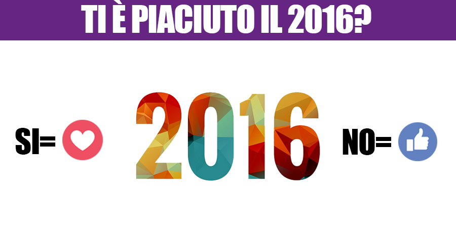 Ti è piaciuto il 2016?